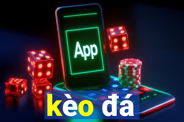 kèo đá