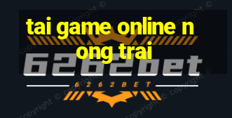 tai game online nong trai