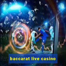 baccarat live casino