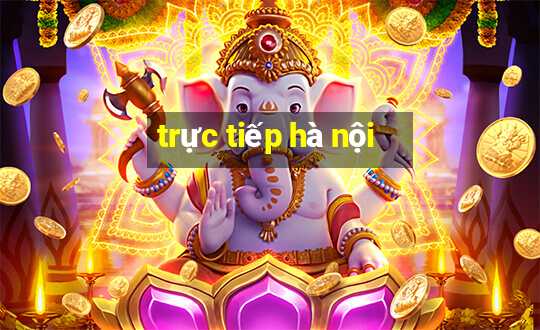 trực tiếp hà nội