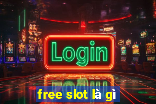 free slot là gì