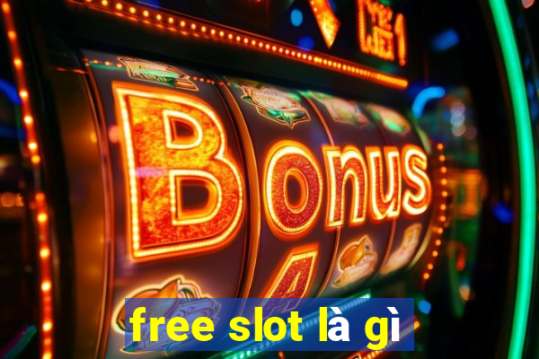 free slot là gì