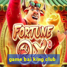 game bai king club