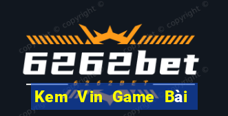 Kem Vin Game Bài 3 Cây