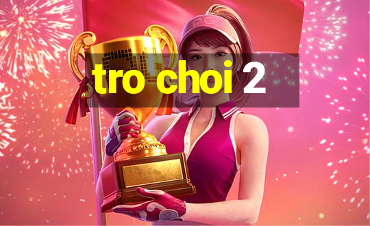 tro choi 2