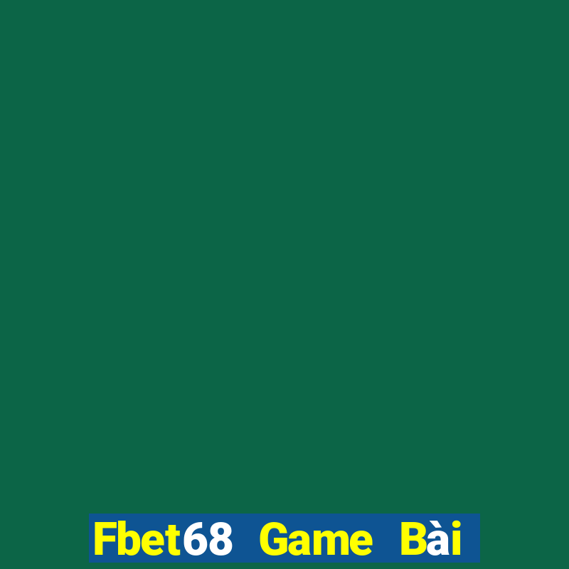 Fbet68 Game Bài Online Hay