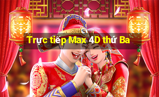 Trực tiếp Max 4D thứ Ba