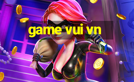 game vui vn