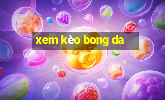 xem kèo bong da