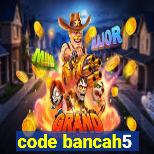 code bancah5