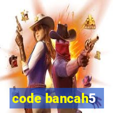 code bancah5