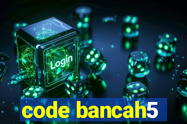 code bancah5