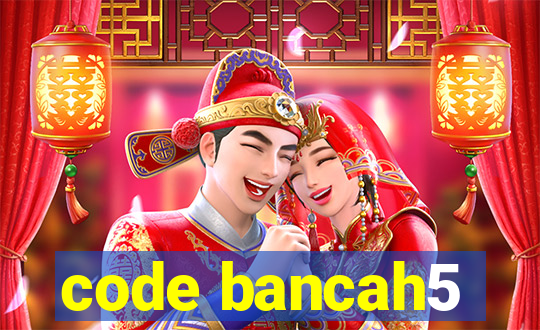 code bancah5