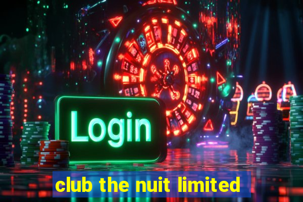 club the nuit limited