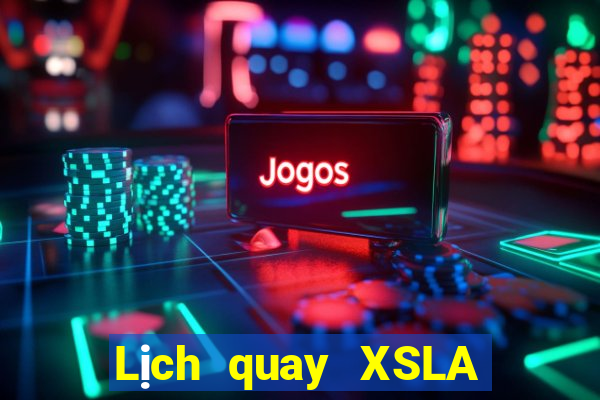 Lịch quay XSLA ngày 21