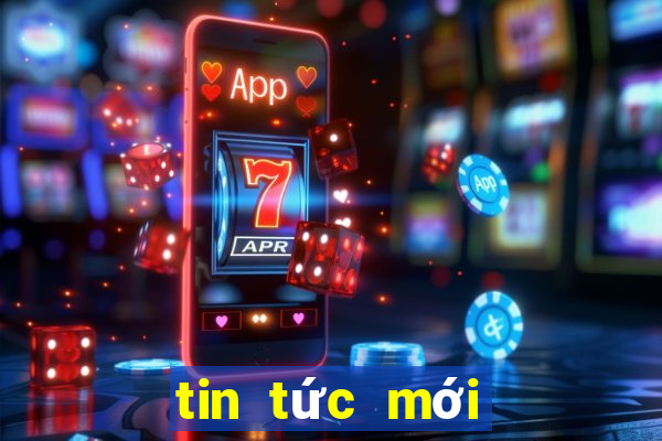 tin tức mới nhất việt nam