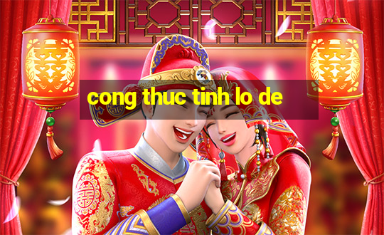 cong thuc tinh lo de