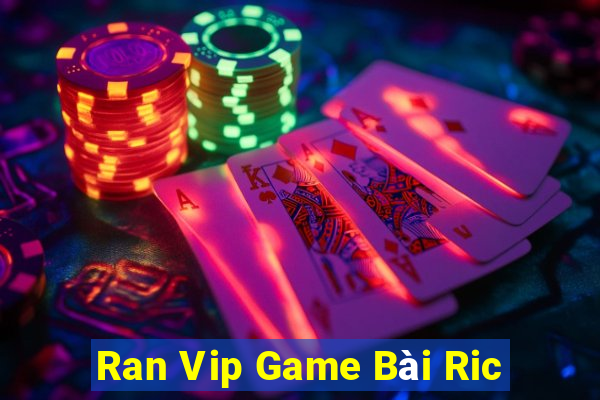 Ran Vip Game Bài Ric