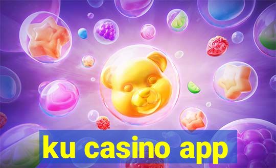 ku casino app