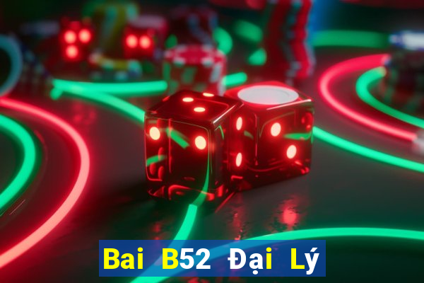 Bai B52 Đại Lý Cấp 1 Game Bài