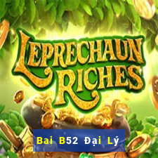 Bai B52 Đại Lý Cấp 1 Game Bài