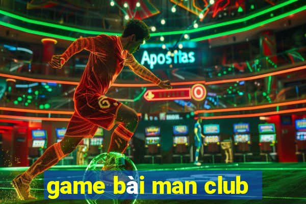 game bài man club