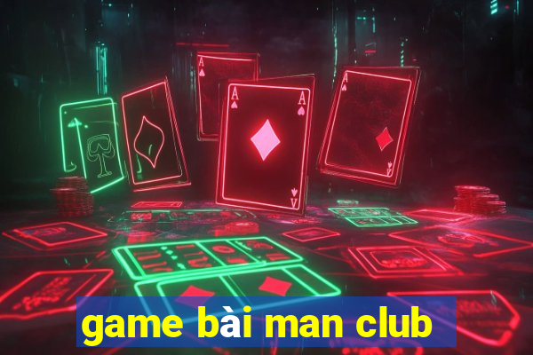 game bài man club