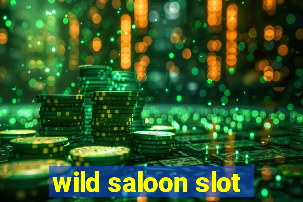 wild saloon slot