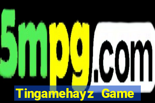 Tingamehayz Game Bài Slot