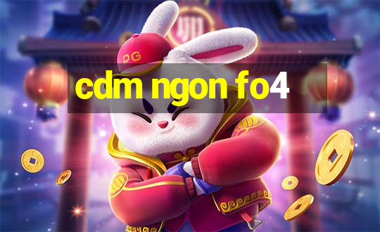 cdm ngon fo4