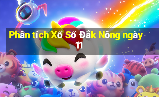 Phân tích Xổ Số Đắk Nông ngày 11