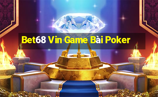 Bet68 Vin Game Bài Poker