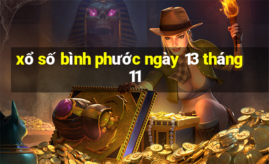 xổ số bình phước ngày 13 tháng 11