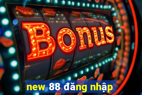 new 88 đăng nhập