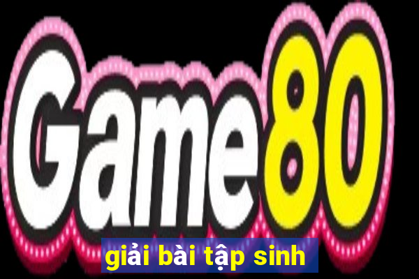 giải bài tập sinh