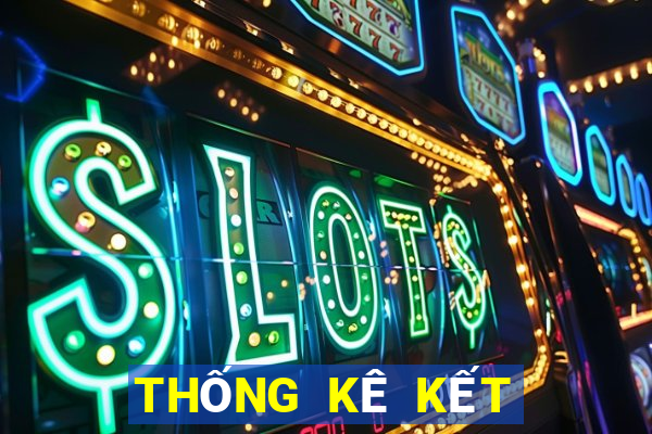 THỐNG KÊ KẾT QUẢ XSKT ngày 4