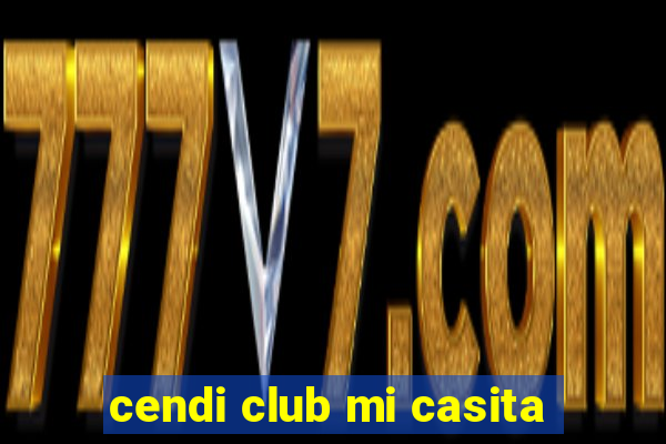 cendi club mi casita