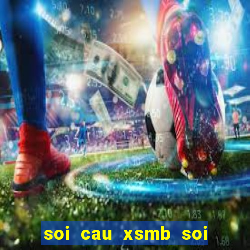 soi cau xsmb soi cau mien bac