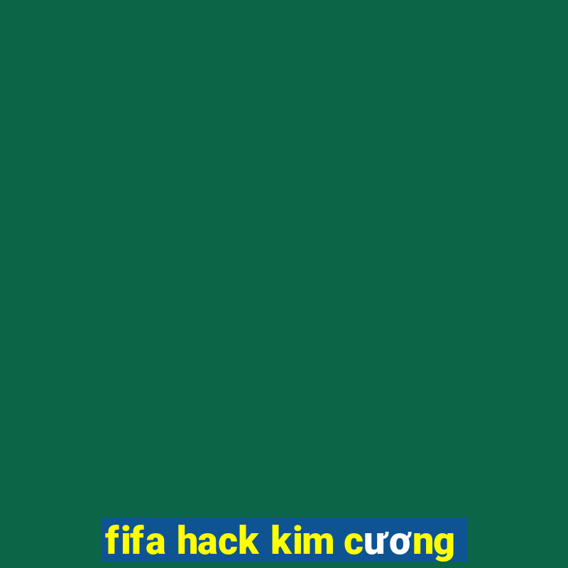 fifa hack kim cương