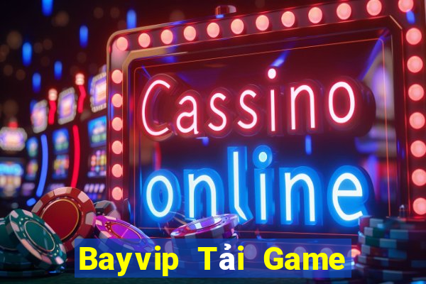 Bayvip Tải Game Bài Nhất Vip