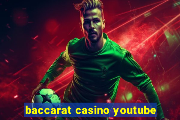 baccarat casino youtube