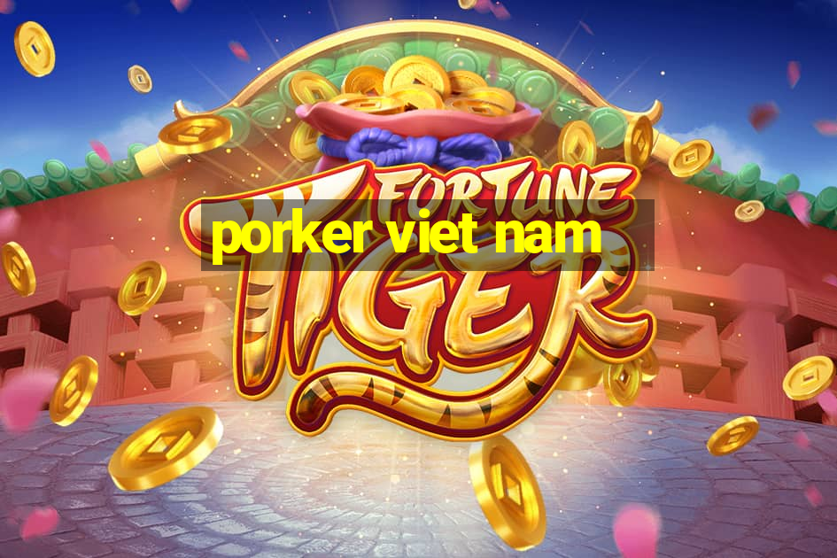 porker viet nam