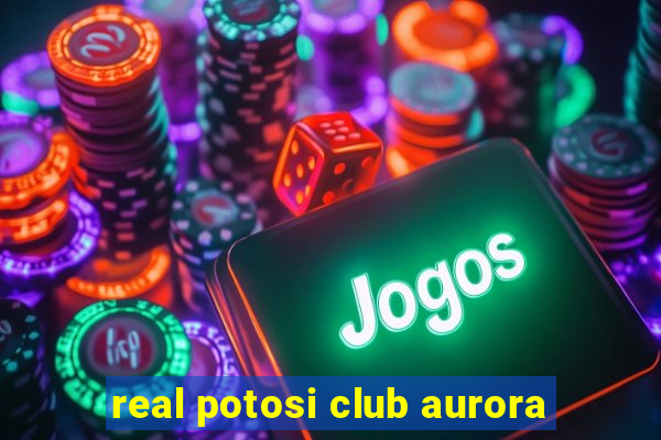 real potosi club aurora