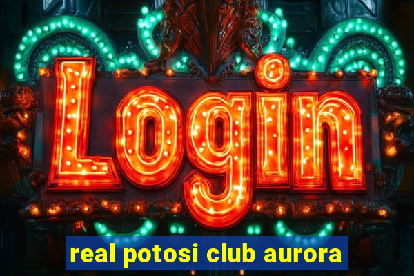 real potosi club aurora