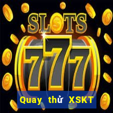 Quay thử XSKT ngày 30