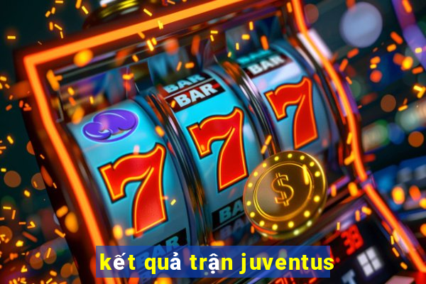 kết quả trận juventus