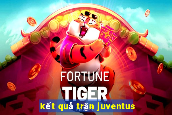 kết quả trận juventus