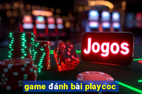 game đánh bài playcoc