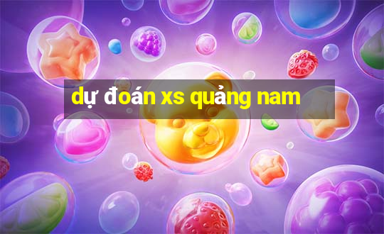 dự đoán xs quảng nam