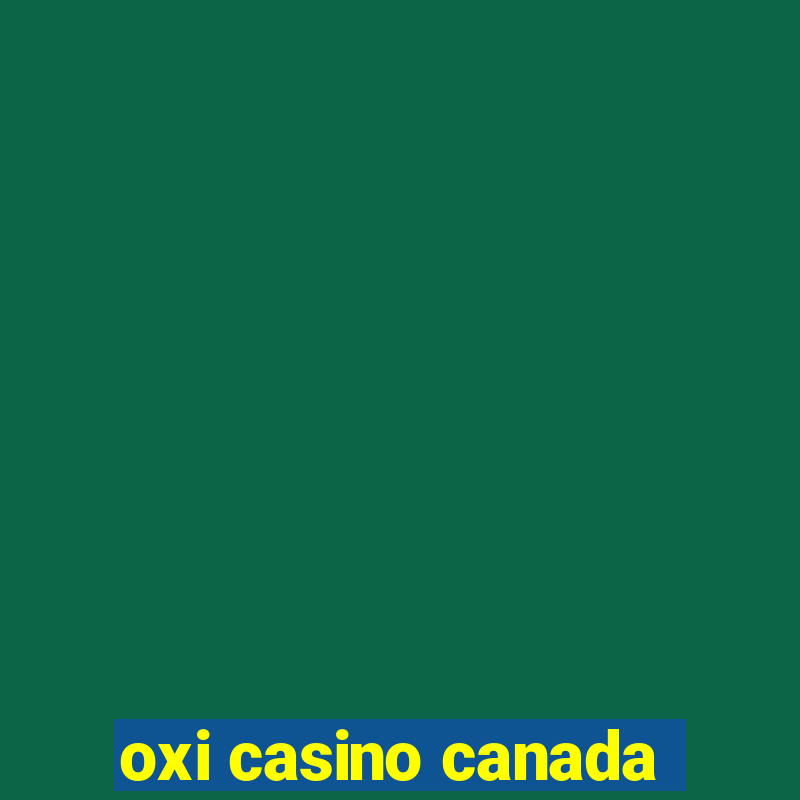 oxi casino canada